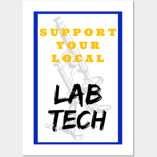 SUPPORT Your Local Lab Tech Posters and Art